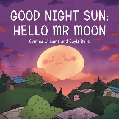 Cover for Cynthia Williams · Good Night Sun: Hello Mr Moon (Paperback Book) (2020)