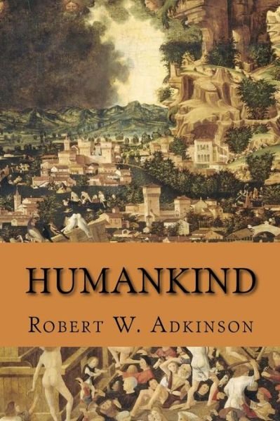 Cover for Robert W Adkinson Ph D · Humankind (Pocketbok) (2013)