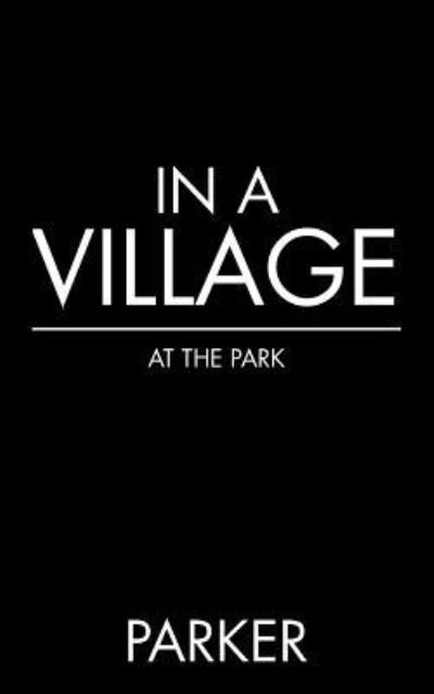 Cover for Parker · In a Village (Paperback Bog) (2016)