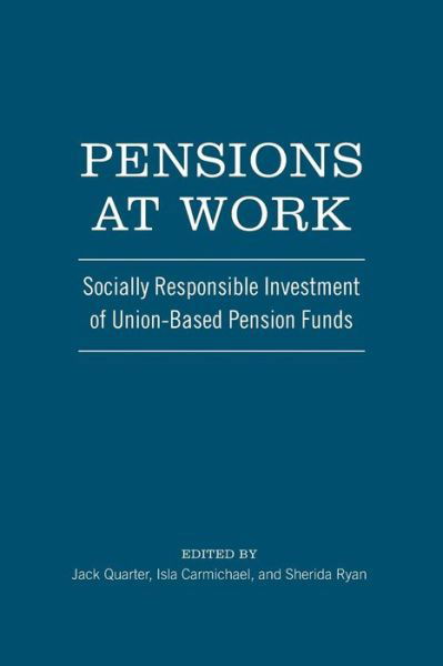 Cover for Jack Quarter · Pensions at Work: Socially Responsible Investment of Union-Based Pension Funds (Paperback Book) (2019)