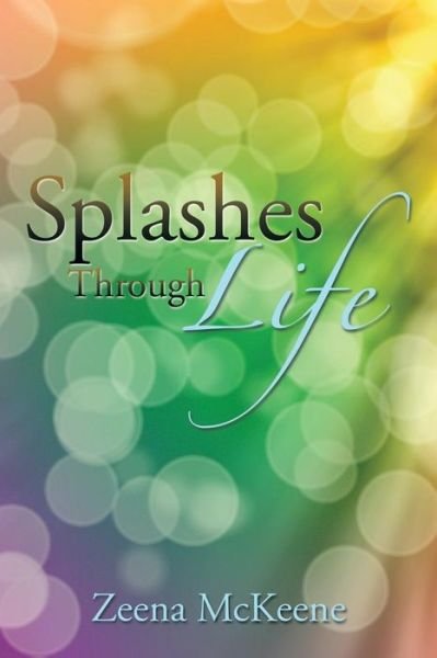 Cover for Zeena Mckeene · Splashes Through Life (Taschenbuch) (2014)