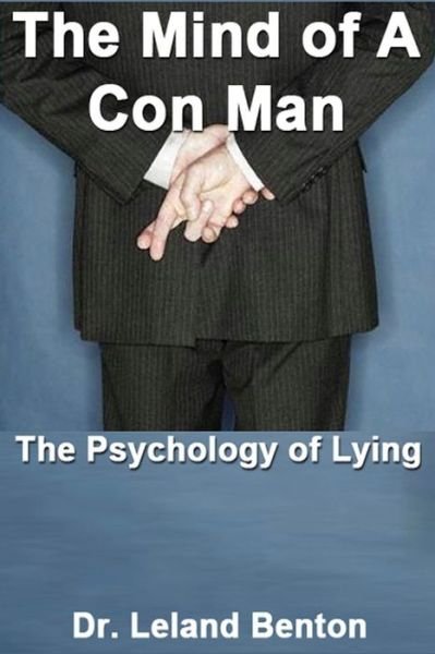 Cover for Leland Benton · The Mind of a Con Man: the Psychology of Lying (Pocketbok) (2013)