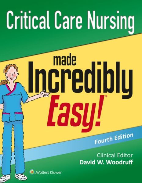 Cover for Lippincott Williams &amp; Wilkins · Critical Care Nursing Made Incredibly Easy! - Incredibly Easy! Series (Paperback Book) [4 Rev edition] (2015)