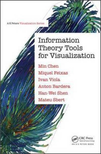 Cover for Min Chen · Information Theory Tools for Visualization - AK Peters Visualization Series (Innbunden bok) (2016)