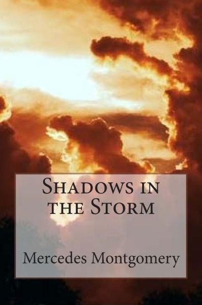 Cover for Mercedes Montgomery · Shadows in the Storm (Paperback Book) (2014)