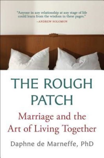 Cover for Daphne de Marneffe · The Rough Patch: Marriage and the Art of Living Together (Paperback Book) (2019)