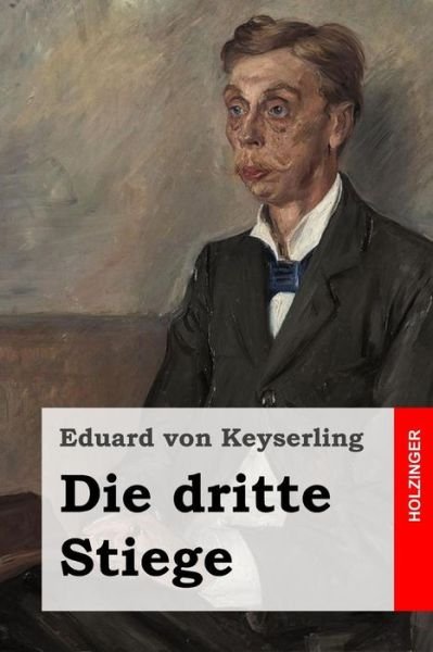 Cover for Eduard Von Keyserling · Die Dritte Stiege (Taschenbuch) (2015)