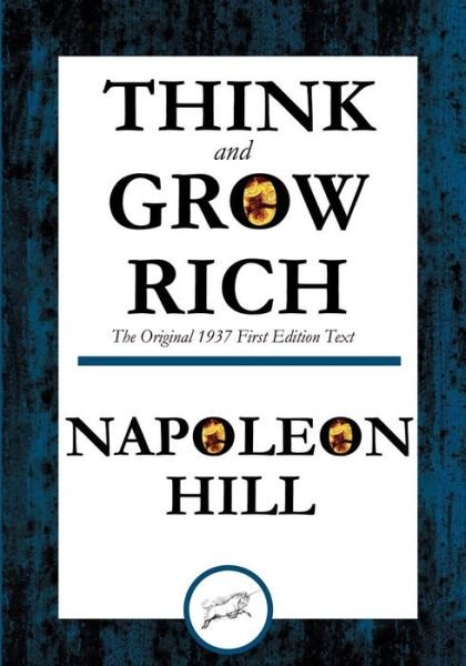 Think and Grow Rich the Original 1937 First Edition Text - Napoleon Hill - Livros - Createspace - 9781508700937 - 2 de março de 2015