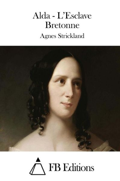 Cover for Agnes Strickland · Alda - L'esclave Bretonne (Paperback Book) (2015)