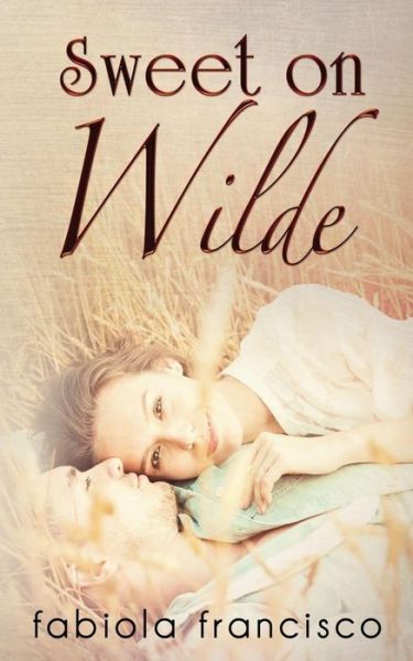 Cover for Fabiola Francisco · Sweet on Wilde (Paperback Book) (2015)