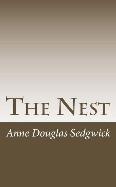 Cover for Anne Douglas Sedgwick · The Nest (Paperback Book) (2015)