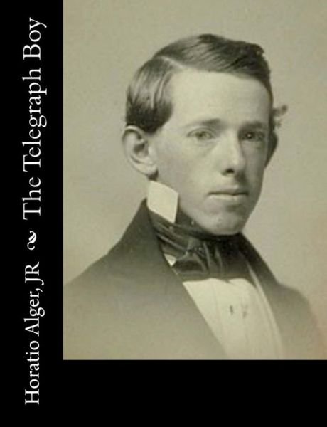Cover for Alger, Horatio, Jr · The Telegraph Boy (Pocketbok) (2015)