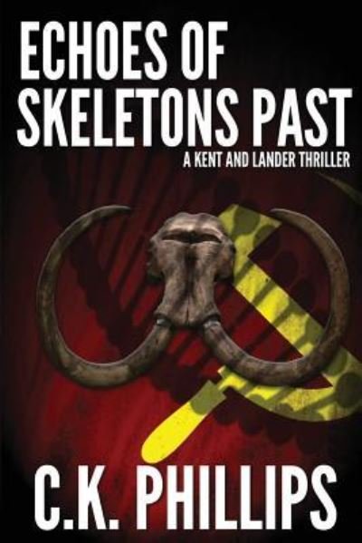 Cover for C K Phillips · Echoes of Skeletons Past (Paperback Bog) (2015)