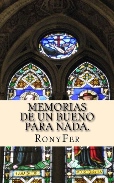 Cover for Ronyfer · Memorias de un bueno para nada. (Taschenbuch) (2015)