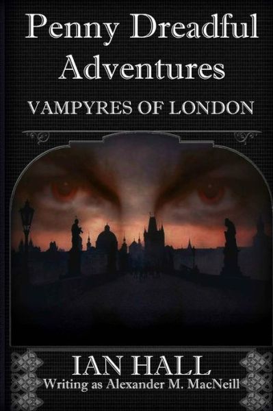 Cover for Ian Hall · Penny Dreadful Adventures Vampyres of London (Pocketbok) (2015)