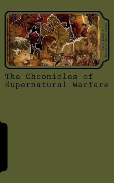 The Chronicles of Supernatural Warfare - Paul Rudd - Books - Createspace Independent Publishing Platf - 9781519744937 - December 12, 2015