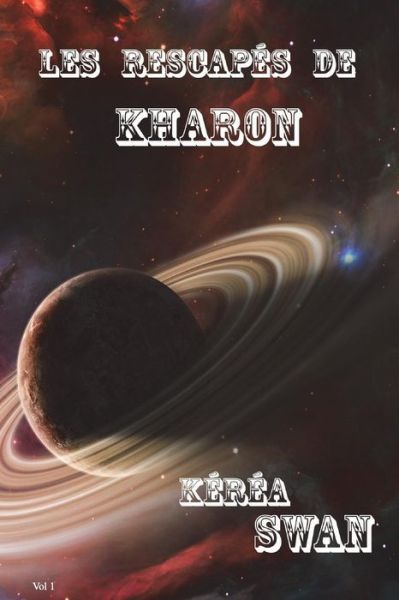 Cover for Kerea Swan · Les rescapes de KHARON (Paperback Book) (2014)