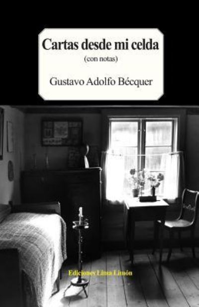 Cover for Gustavo Adolfo Becquer · Cartas Desde Mi Celda (Con Notas) (Paperback Book) (2017)