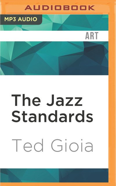 Cover for Ted Gioia · Jazz Standards, The (MP3-CD) (2016)