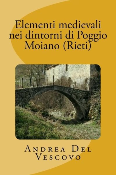 Cover for Elementi Medievali Nei Dintorni Di Poggio Moiano (Rieti) (Paperback Book) (2016)