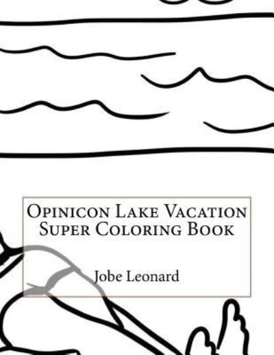 Cover for Jobe Leonard · Opinicon Lake Vacation Super Coloring Book (Paperback Book) (2016)
