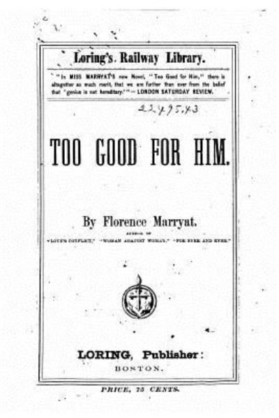Cover for Florence Marryat · Too Good for Him (Paperback Book) (2016)