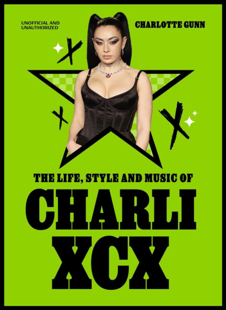 Cover for Charlotte Gunn · The Life, Style and Music of Charli XCX - Pop Icons (Hardcover Book) (2025)