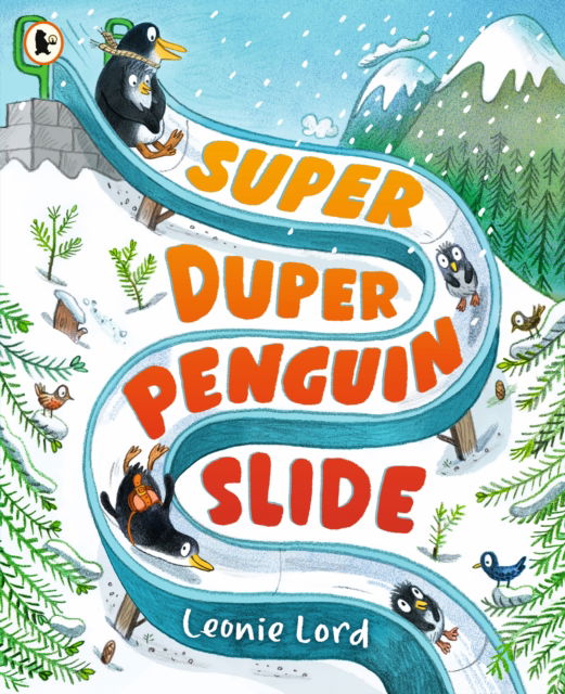 Leonie Lord · Super Duper Penguin Slide (Paperback Book) (2024)