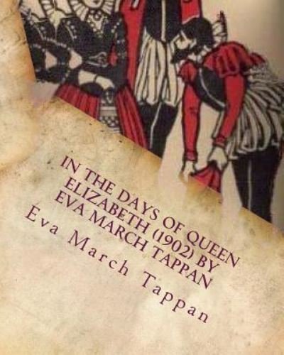 Cover for Eva March Tappan · In the days of Queen Elizabeth (1902) by Eva March Tappan (Pocketbok) (2016)