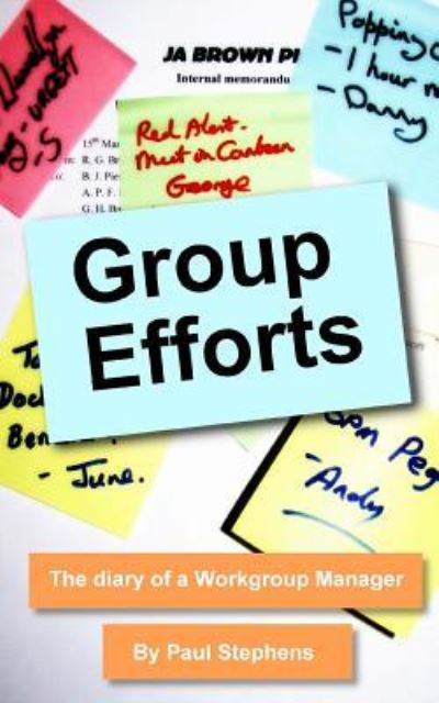 Group Efforts - Paul Stephens - Books - Createspace Independent Publishing Platf - 9781530659937 - March 29, 2016