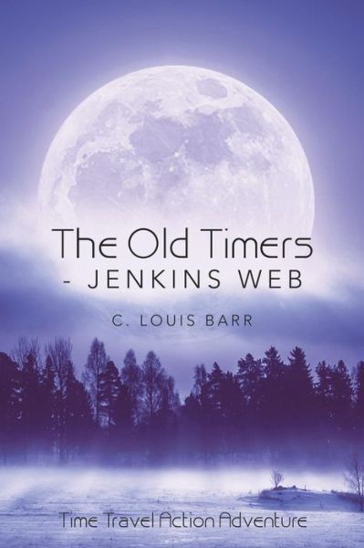 Cover for C Louis Barr · The Old Timers - Jenkins Web (Paperback Book) (2019)