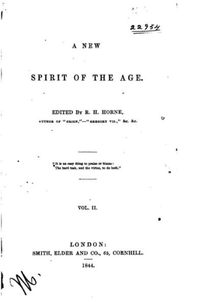 A New Spirit of the Age - Vol. II - Richard Horne - Books - Createspace Independent Publishing Platf - 9781534804937 - June 20, 2016