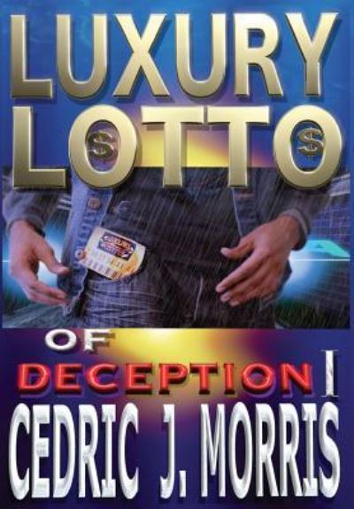 Cover for Cedric J Morris · Luxury Lotto of Deception 1 (Paperback Book) (2016)