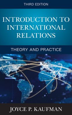 Cover for Joyce P. Kaufman · Introduction to International Relations: Theory and Practice (Taschenbuch) [Third edition] (2022)