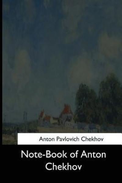 Cover for Anton Pavlovich Chekhov · Note-Book of Anton Chekhov (Taschenbuch) (2017)
