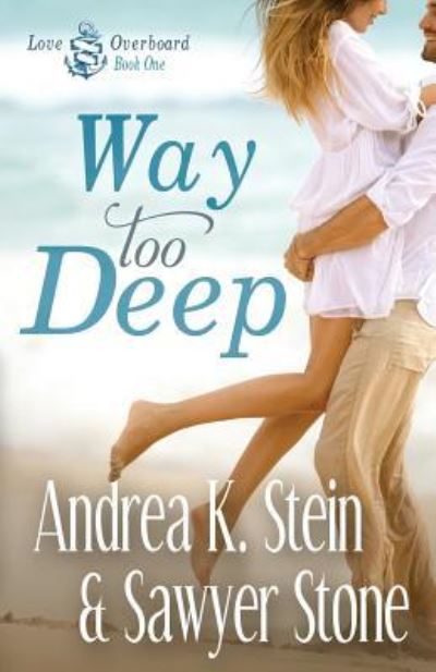 Cover for Sawyer Stone · Way Too Deep (Paperback Book) (2017)