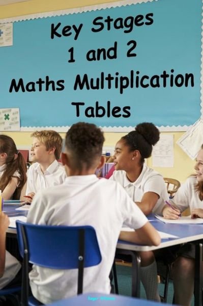Cover for Roger Williams · Key Stages 1 and 2 - Maths Multiplication Tables (Paperback Book) (2017)