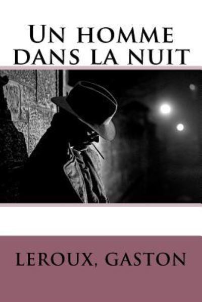 Cover for LeRoux Gaston · Un homme dans la nuit (Paperback Bog) (2017)