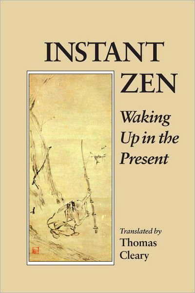 Cover for Thomas Cleary · Instant Zen: Waking Up in the Present (Pocketbok) (1994)