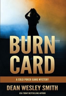 Cover for Dean Wesley Smith · Burn Card (Hardcover Book) (2021)