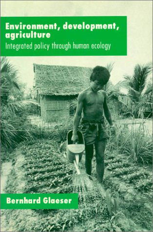 Cover for Bernhard Glaeser · Environment, Development, Agriculture: Integrated Policy through Human Ecology: Integrated Policy through Human Ecology (Paperback Book) (1995)