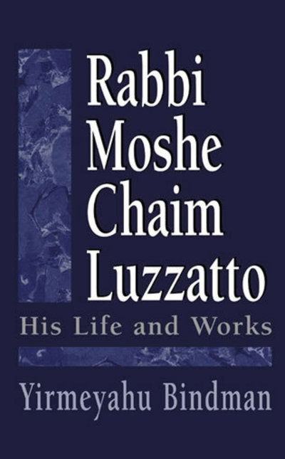 Cover for Yirmeyahu Bindman · Rabbi Moshe Chaim Luzzatto: His Life and Works (Hardcover Book) (1995)