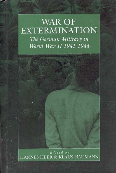 Cover for H Heer · War of Extermination: The German Military in World War II - War and Genocide (Paperback Book) (2004)