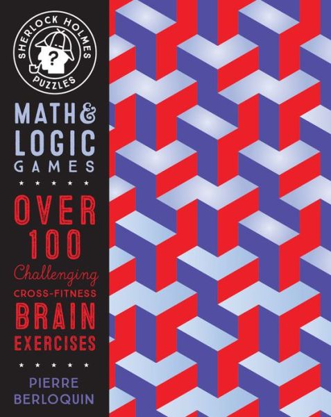 Cover for Pierre Berloquin · Sherlock Holmes Puzzles: Math and Logic Games: Over 100 Challenging Cross-Fitness Brain Exercises - Puzzlecraft (Paperback Book) (2020)