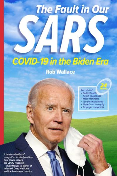 Cover for Rob Wallace · The Fault in Our Sars: Covid-19 in the Biden Era (Paperback Book) (2023)