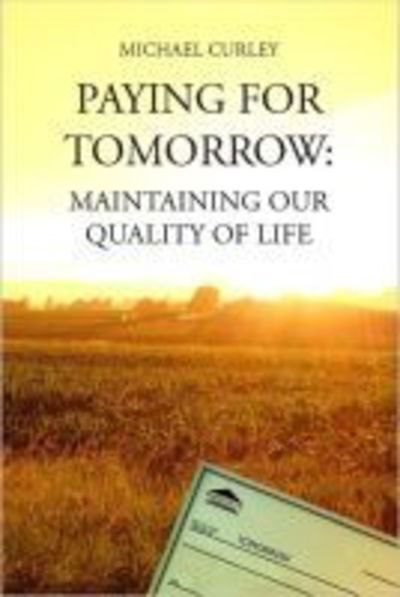 Cover for Michael Curley · Paying for Tomorrow: Maintaining Our Quality of Life - Coursebook (Paperback Book) (2018)