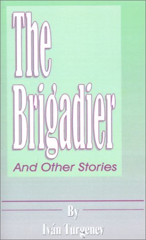 Ivan Turganev · The Brigadier: And Other Stories (Taschenbuch) (2001)