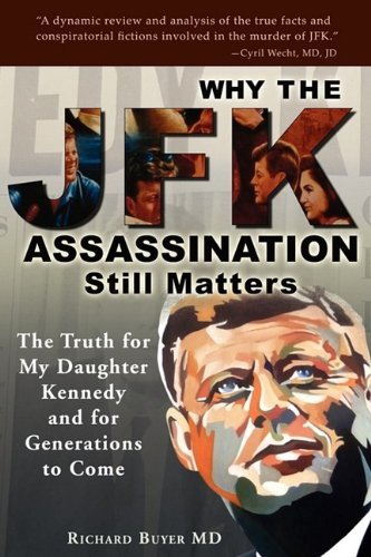 Cover for Richard Buyer · Why the JFK Assassination Still Matters (Paperback Book) (2009)