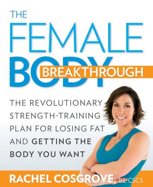 Cover for Rachel Cosgrove · The Female Body Breakthrough (Paperback Bog) (2009)