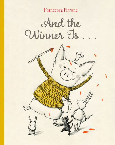 Cover for Francesca Pirrone · And the Winner Is . . . - Piggy (Innbunden bok) (2024)